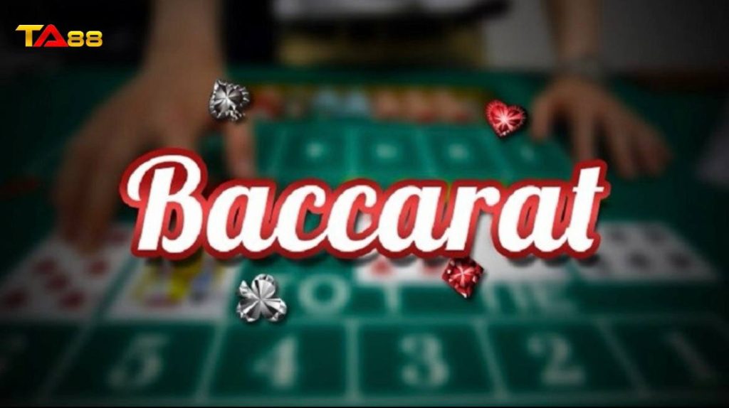 Tìm hiểu tổng quan về game bài Baccarat tại Ta88